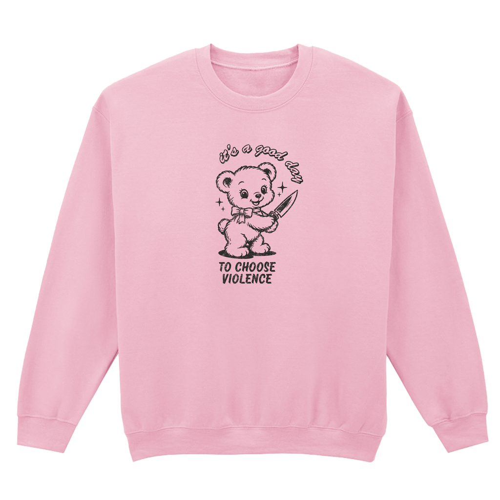 CHOOSE VIOLENCE SWEATSHIRT