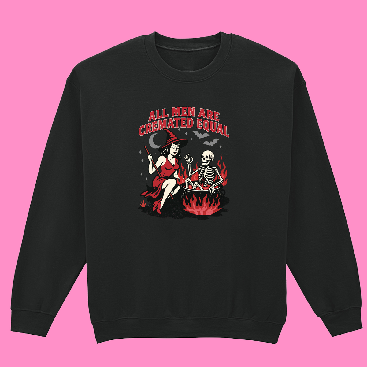ALL MEN ARE CREMATED EQUAL SWEATSHIRT