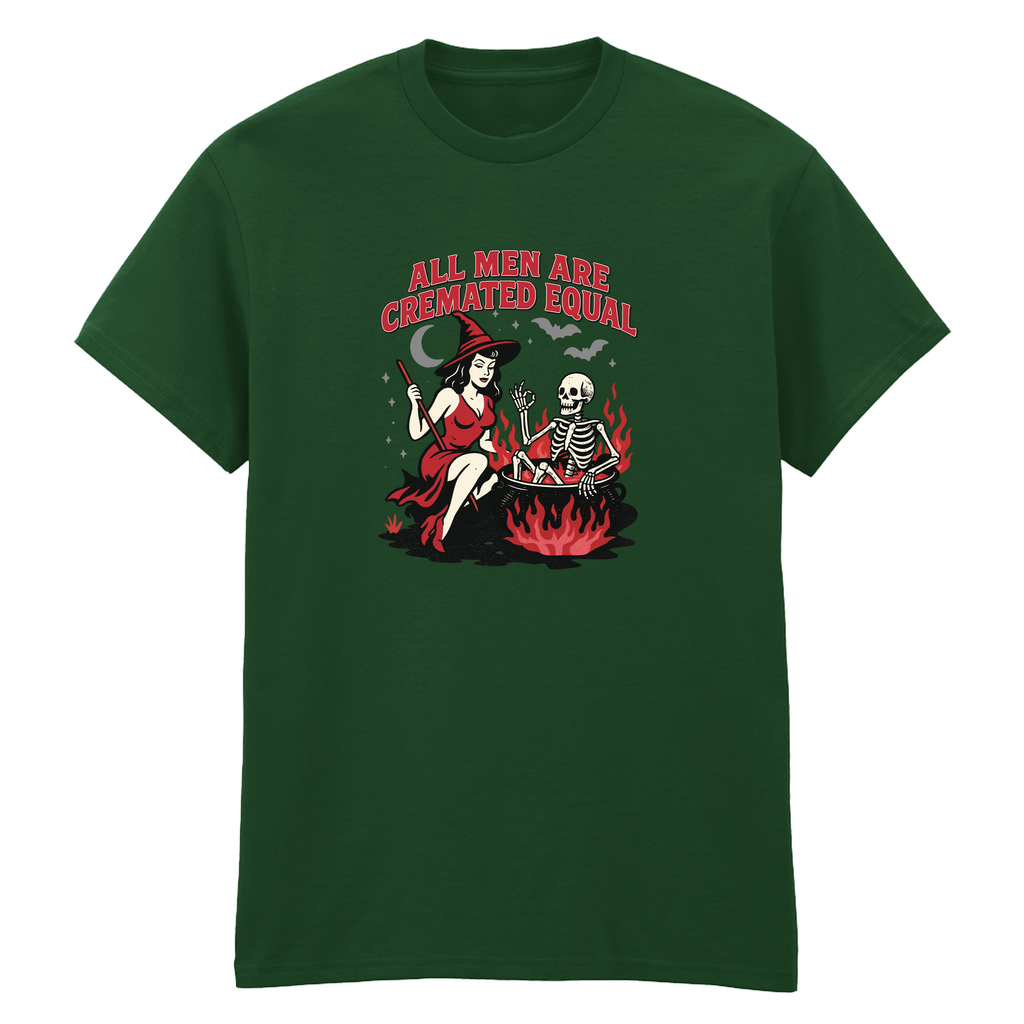 ALL MEN ARE CREMATED EQUAL T-SHIRT