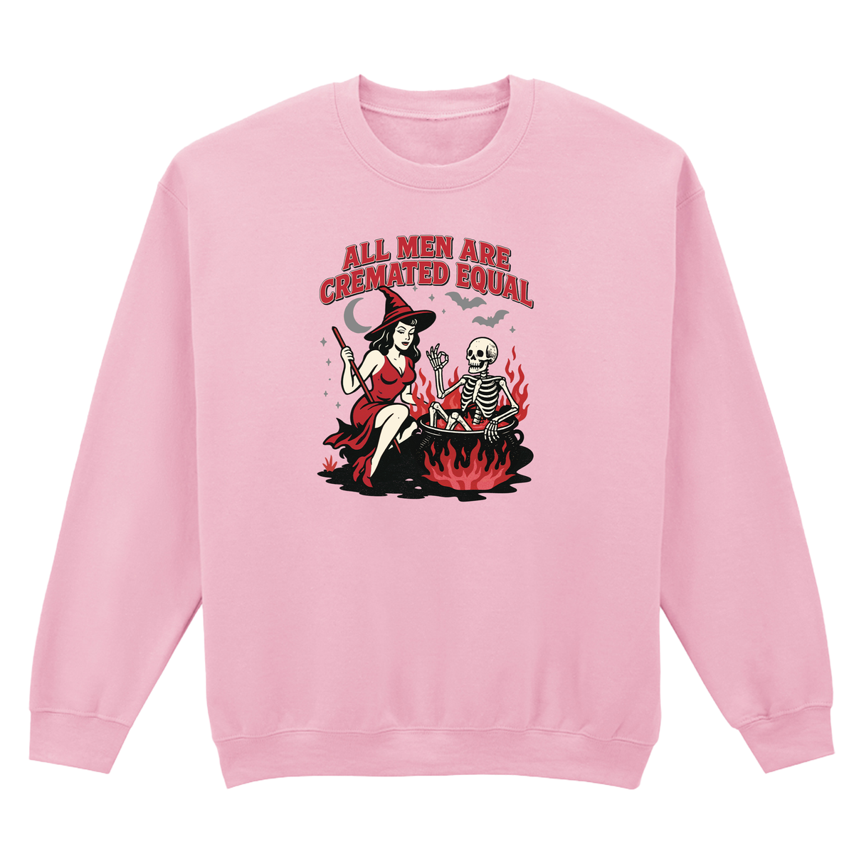ALL MEN ARE CREMATED EQUAL SWEATSHIRT