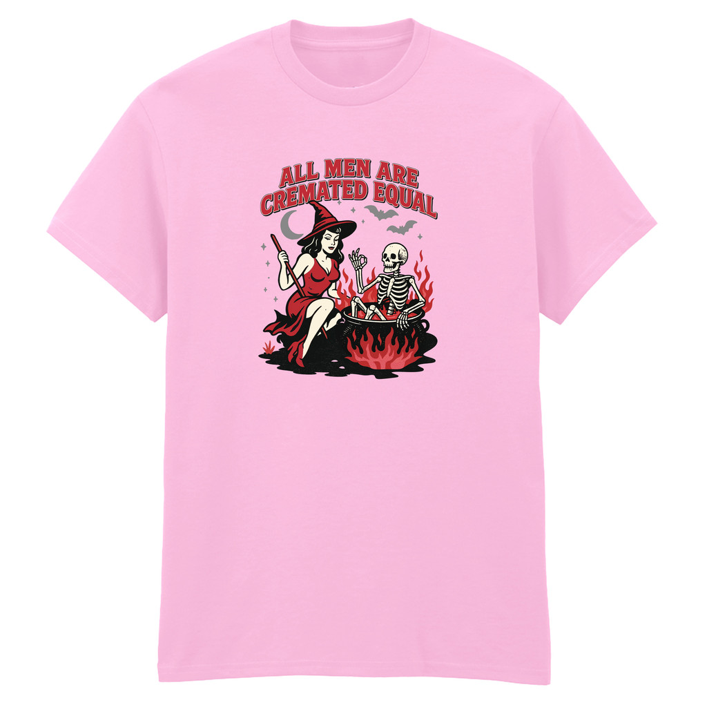 ALL MEN ARE CREMATED EQUAL T-SHIRT