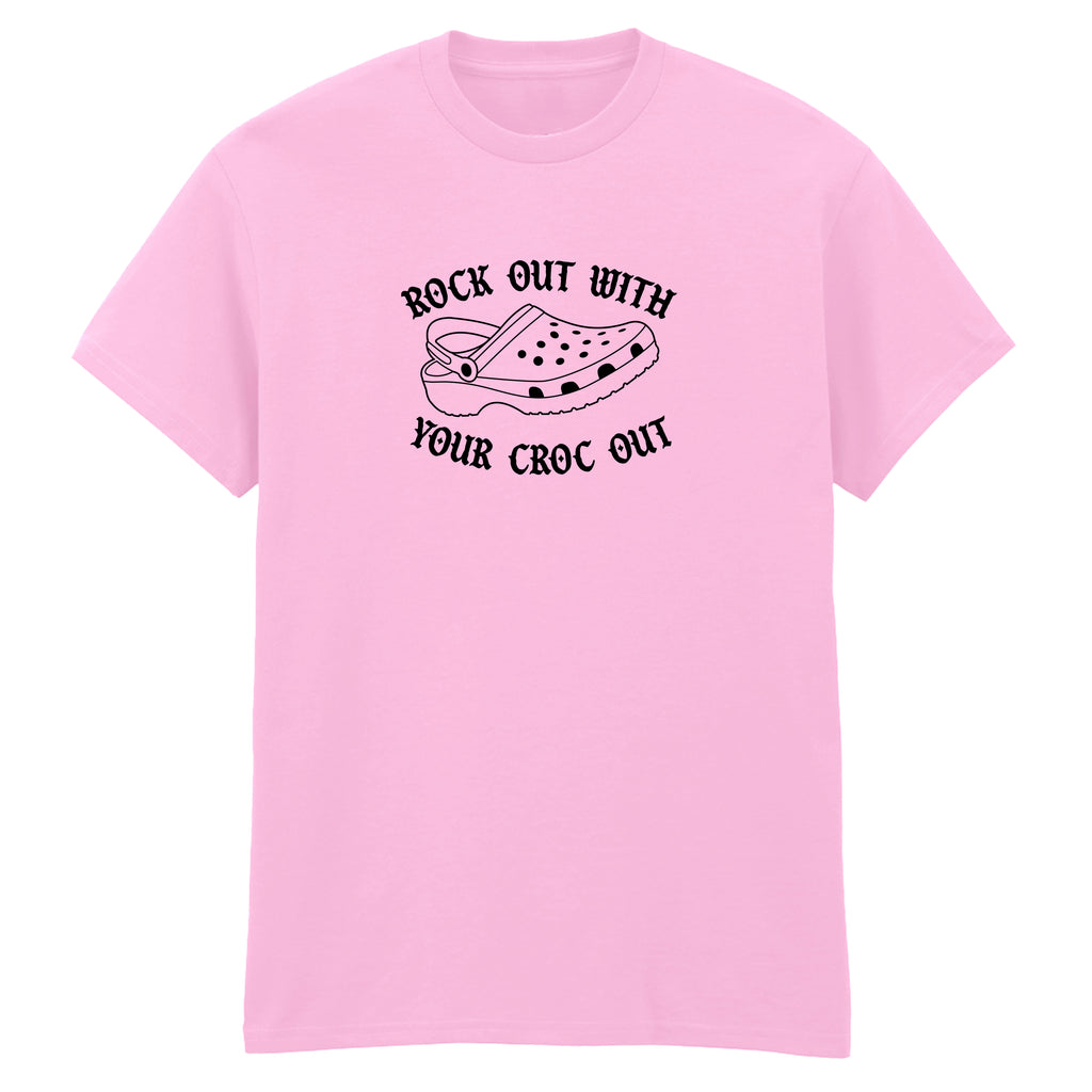 ROCK OUT WITH YOUR CROC OUT T-SHIRT