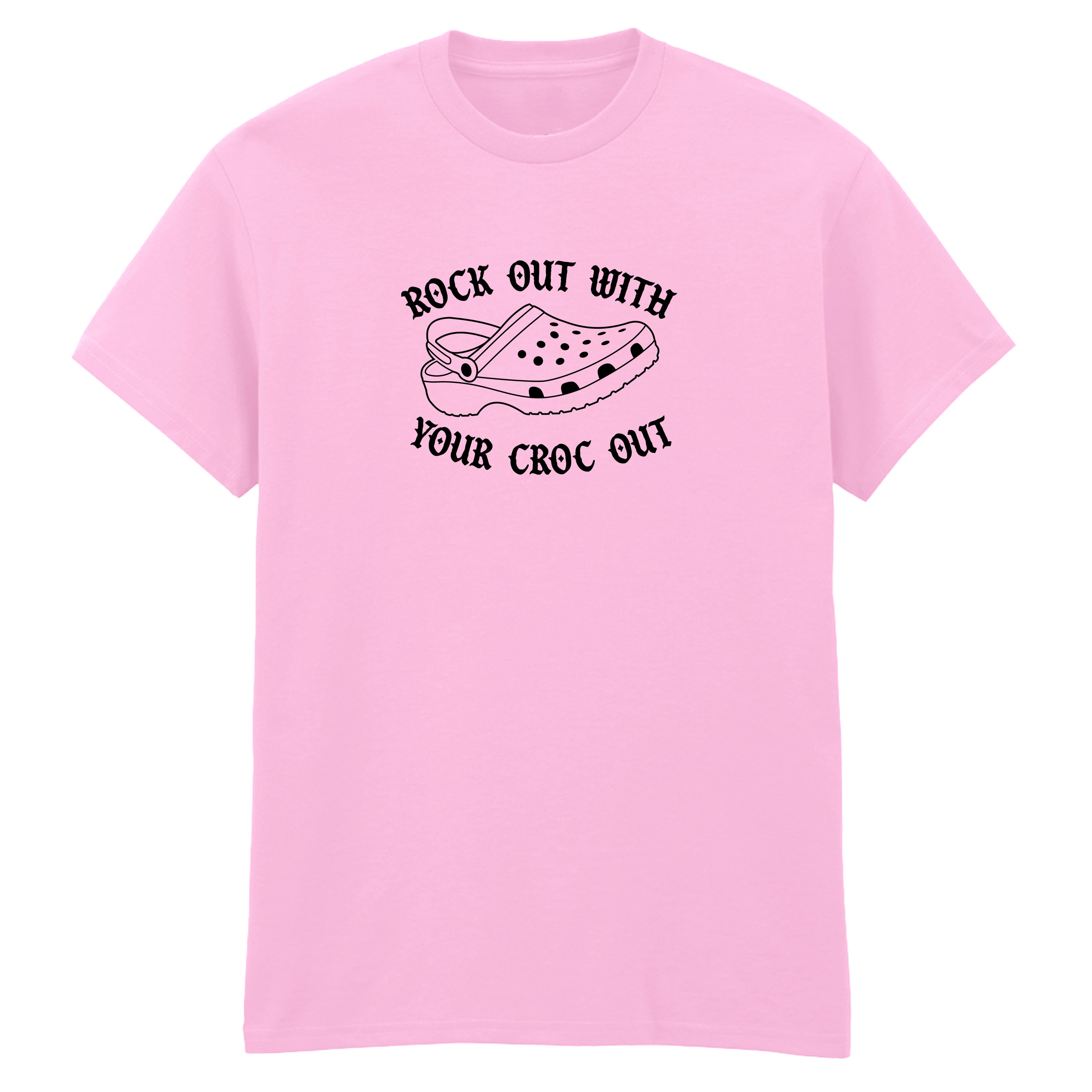 ROCK OUT WITH YOUR CROC OUT T-SHIRT