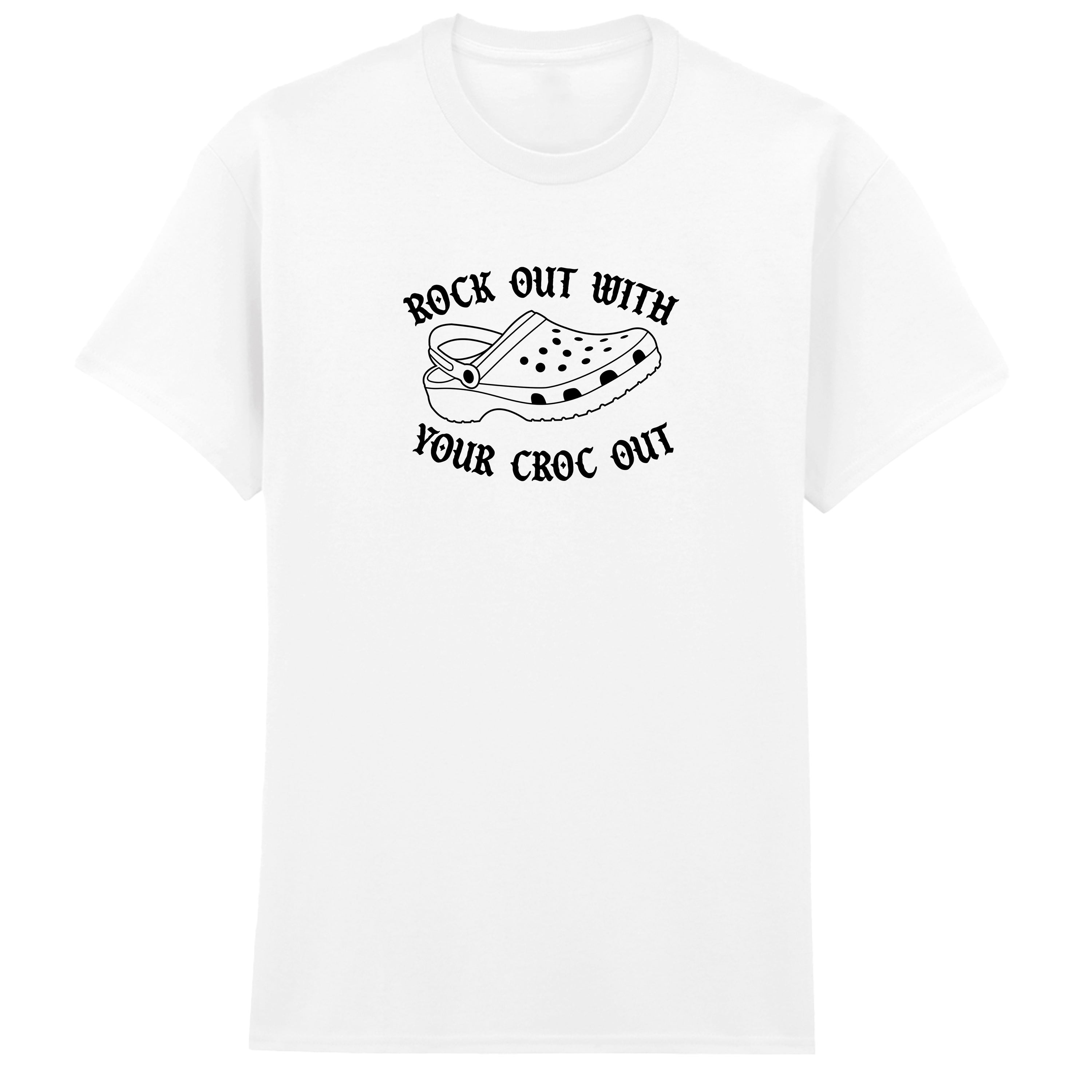 ROCK OUT WITH YOUR CROC OUT T-SHIRT