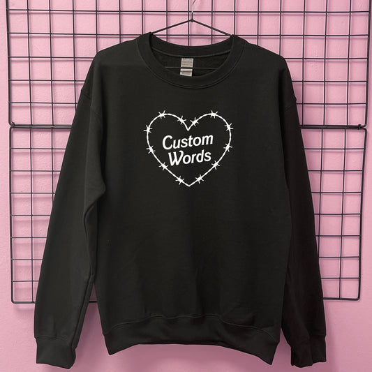 CUSTOM BARBED WIRE HEART SWEATSHIRT