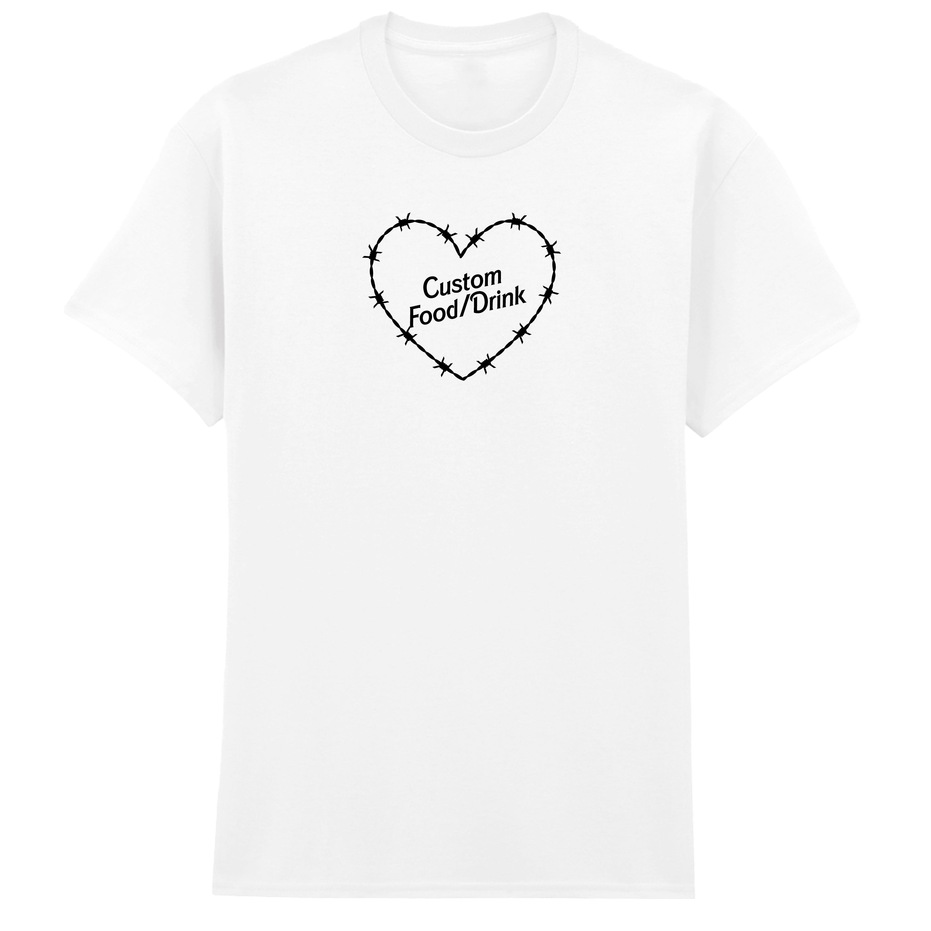 CUSTOM FOOD/DRINK BARBED HEART T-SHIRT