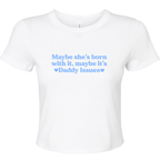 MAYBE SHE'S BORN WITH IT, MAYBE IT'S DADDY ISSUES BABY T-SHIRT