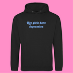 HOT GIRLS HAVE DEPRESSION HOODIE