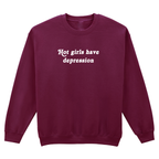 HOT GIRLS HAVE DEPRESSION SWEATSHIRT