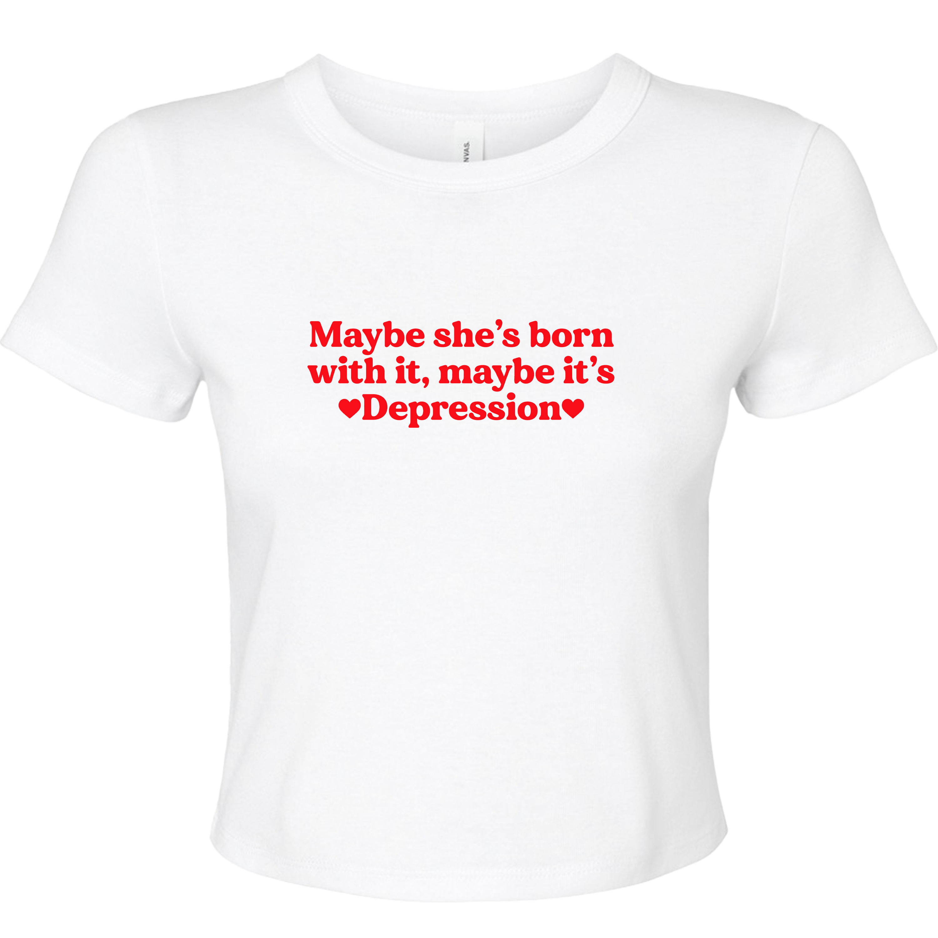 MAYBE SHE'S BORN WITH IT, MAYBE IT'S DEPRESSION BABY T-SHIRT