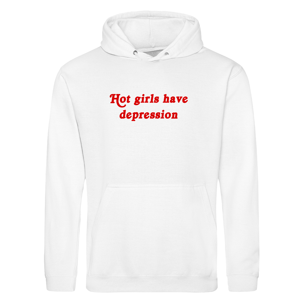 HOT GIRLS HAVE DEPRESSION HOODIE