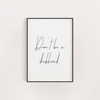 DON'T BE A DICKHEAD FANCY PRINT