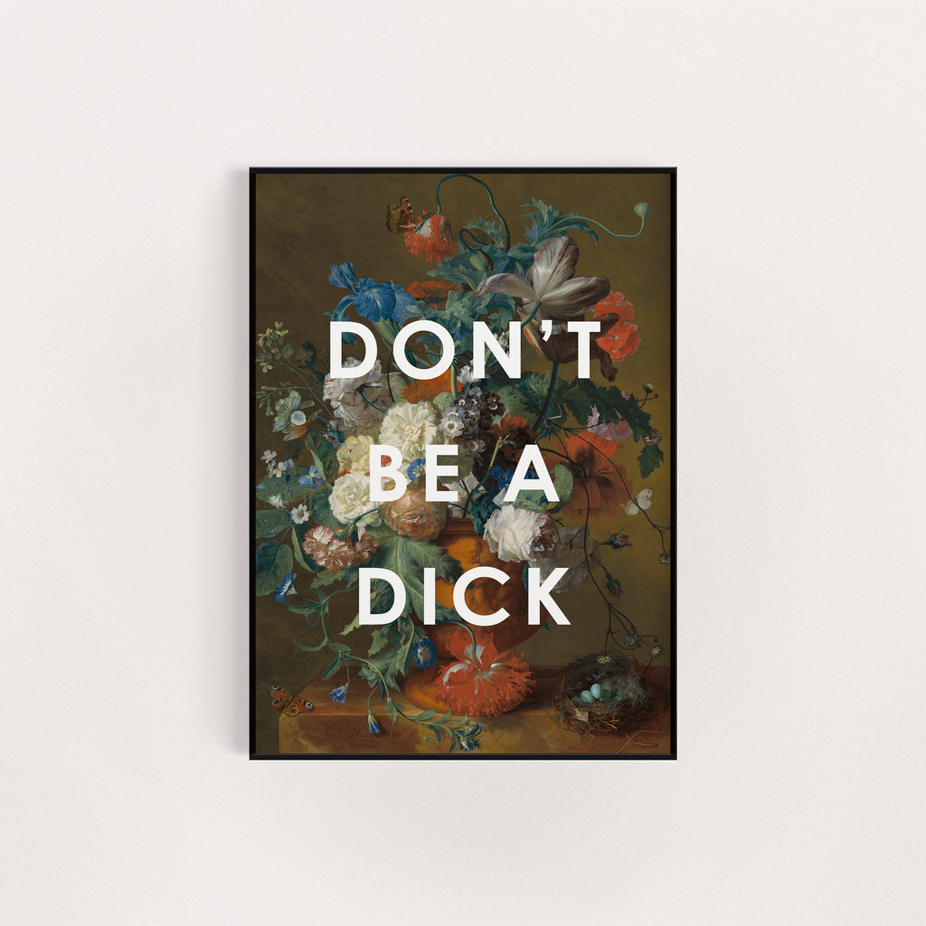 DON'T BE A DICK RENAISSANCE PRINT