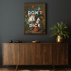 DON'T BE A DICK RENAISSANCE PRINT