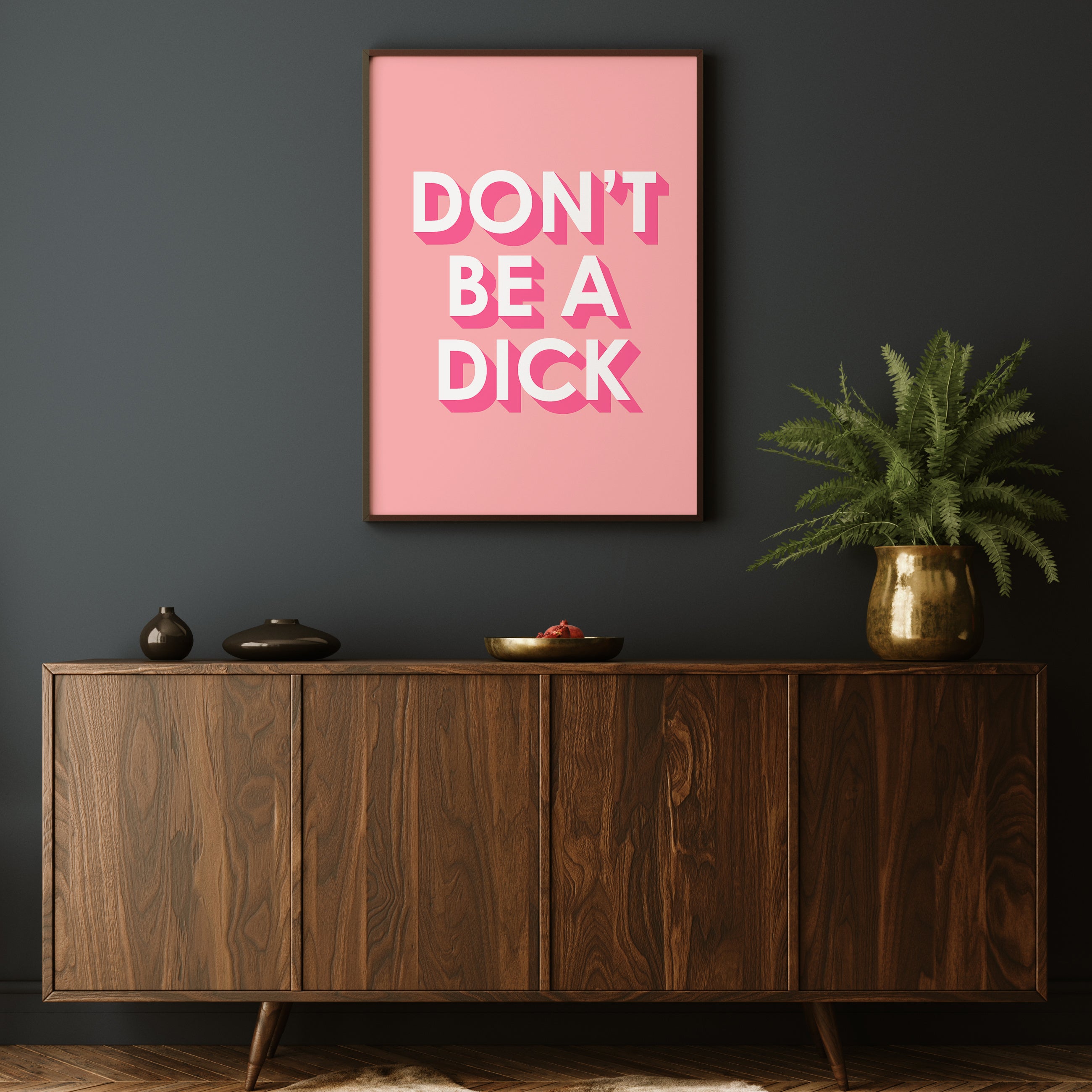 DON'T BE A DICK PINK PRINT