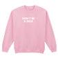 DON'T BE A DICK SWEATSHIRT