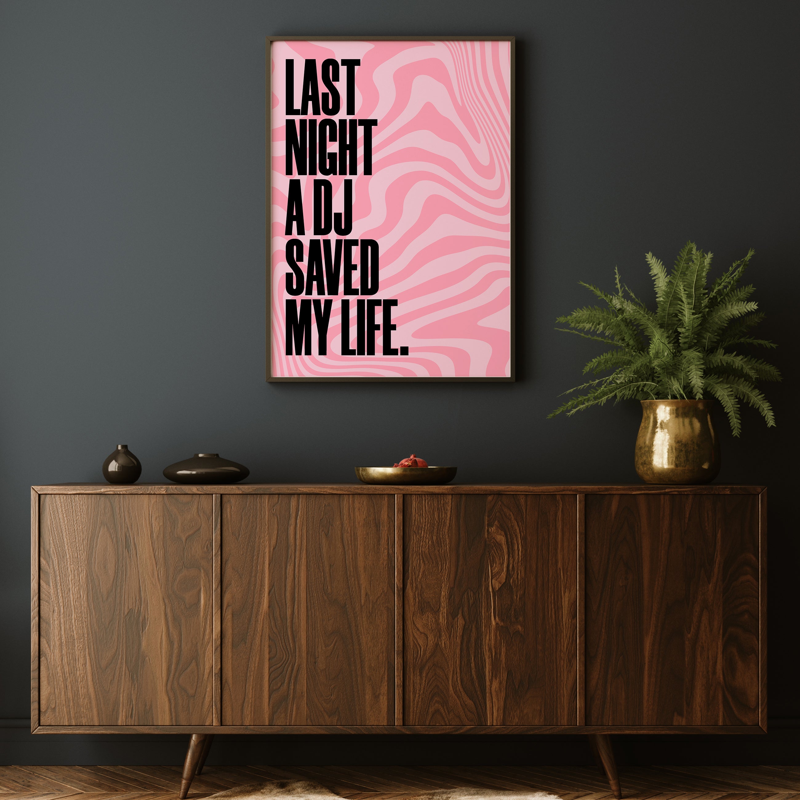 LAST NIGHT A DJ SAVED MY LIFE PRINT