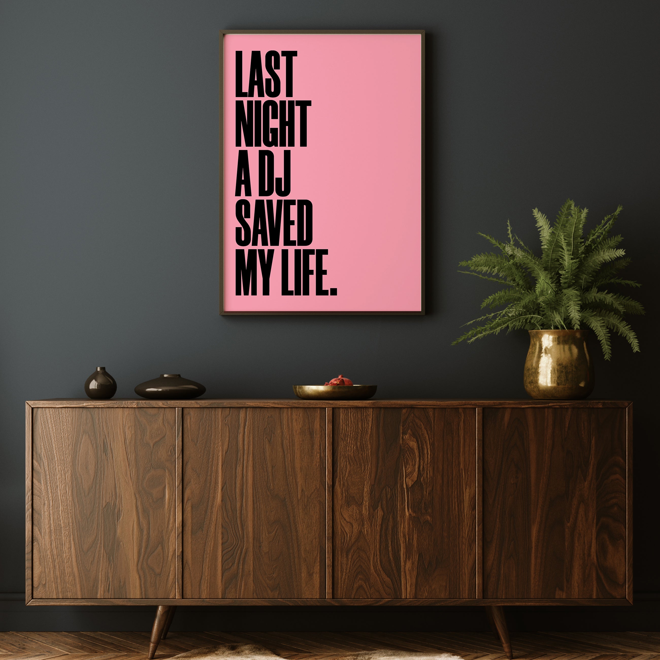 LAST NIGHT A DJ SAVED MY LIFE PRINT