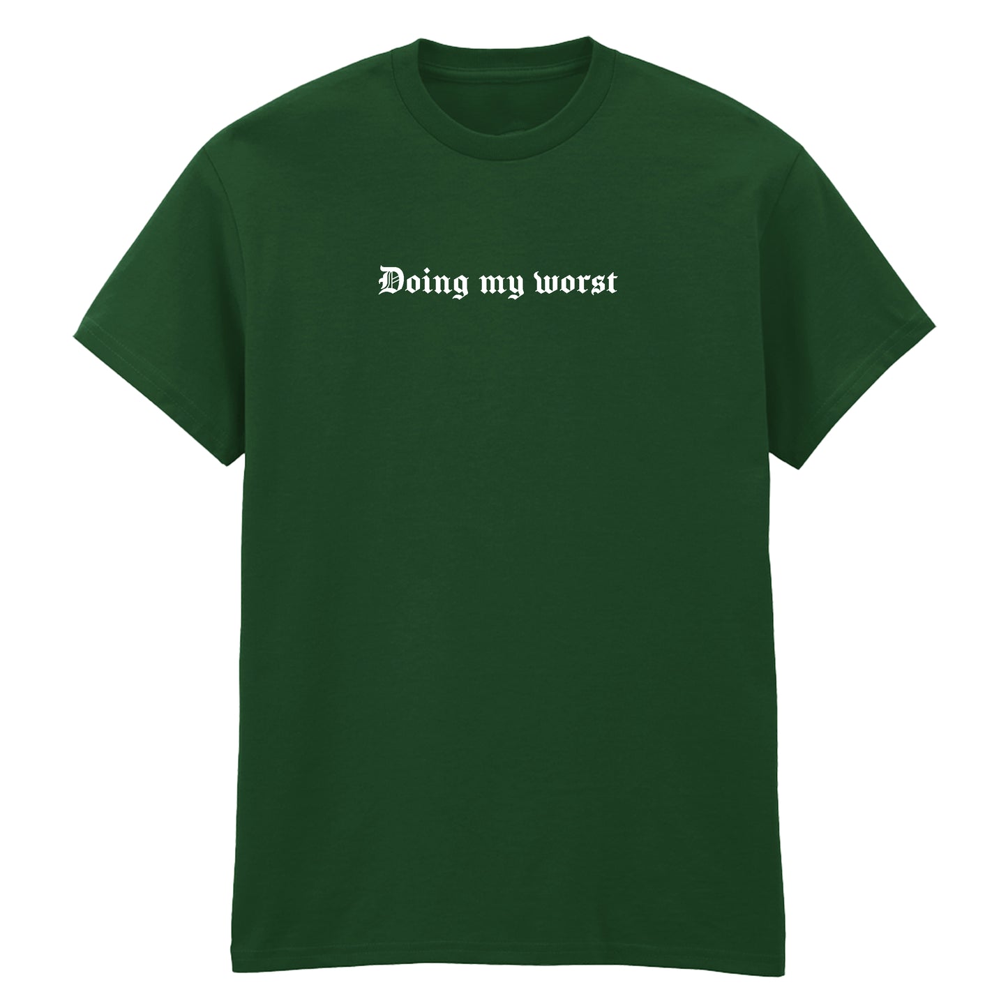 DOING MY WORST T-SHIRT