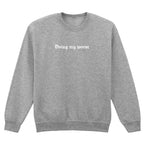 DOING MY WORST SWEATSHIRT