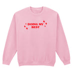 DOING MY BEST SWEATSHIRT