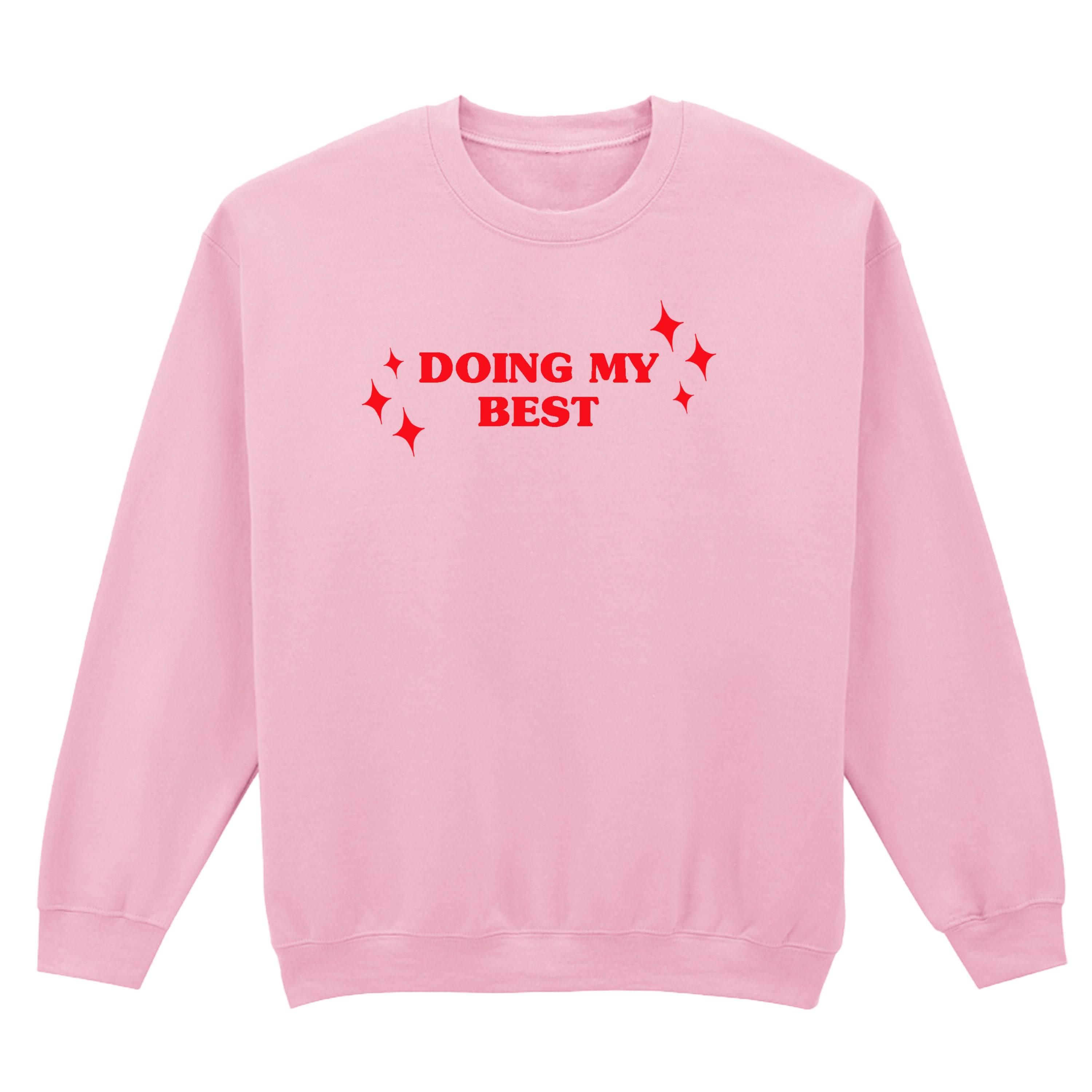 DOING MY BEST SWEATSHIRT