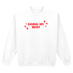 DOING MY BEST SWEATSHIRT