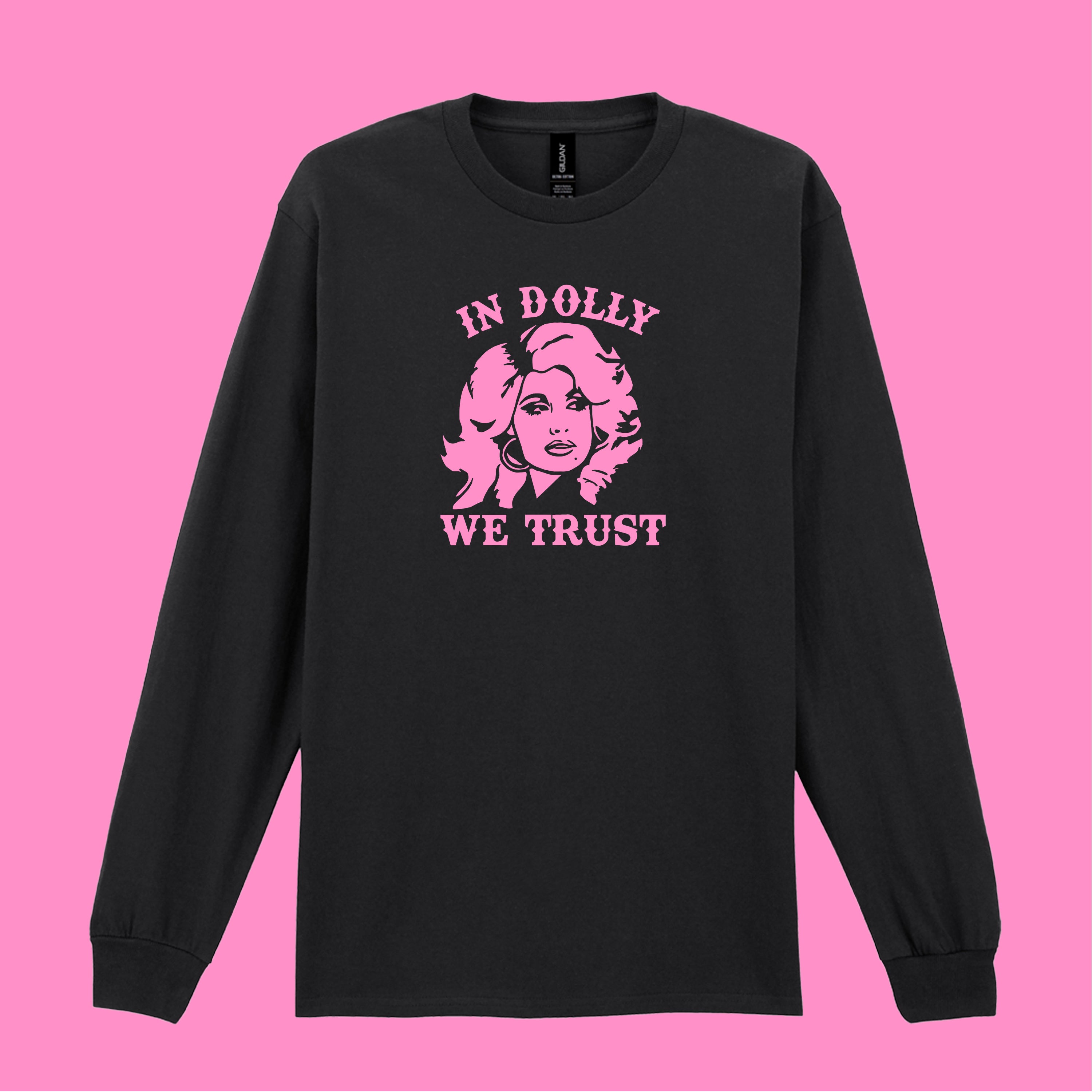 IN DOLLY WE TRUST LONG SLEEVED T-SHIRT