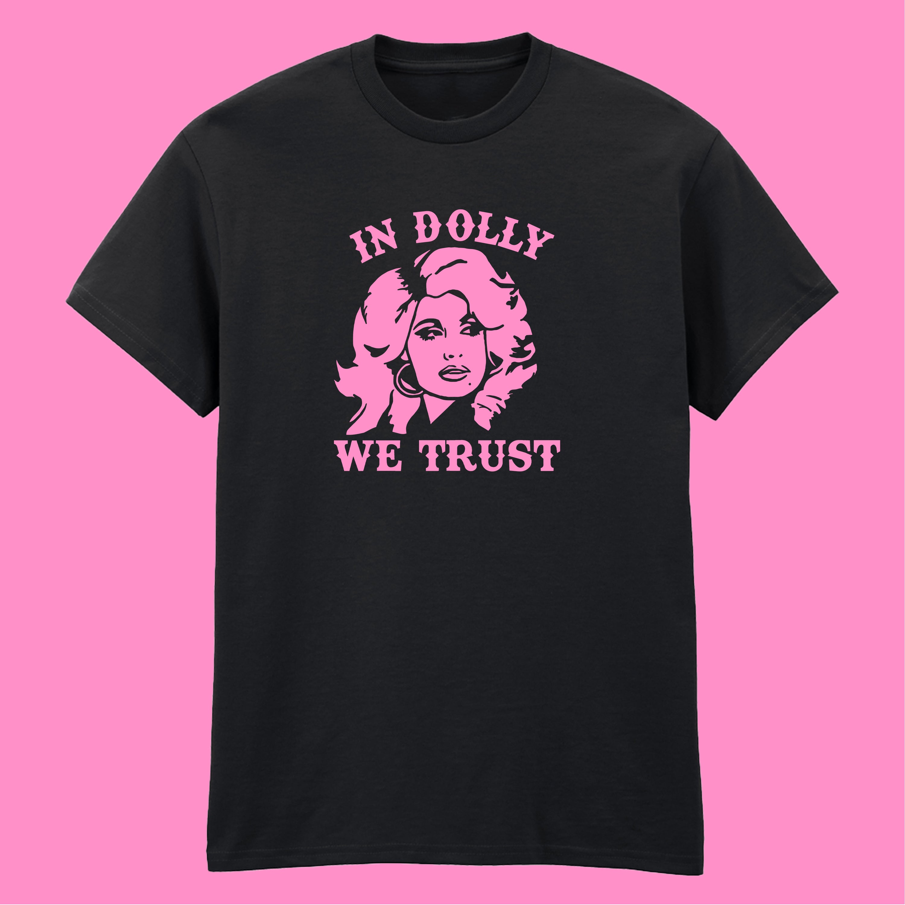 IN DOLLY WE TRUST T-SHIRT