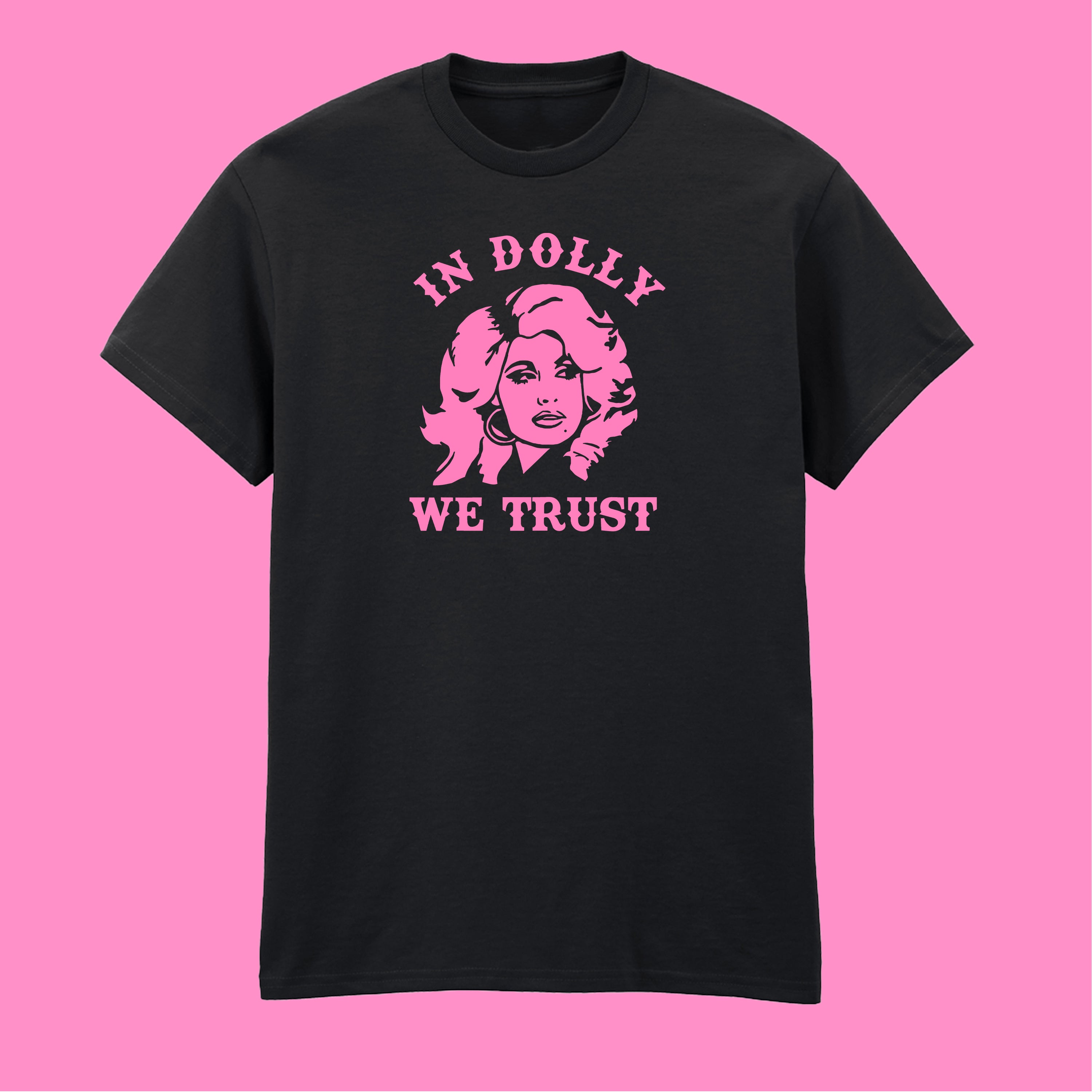 IN DOLLY WE TRUST T-SHIRT