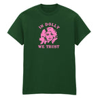 IN DOLLY WE TRUST T-SHIRT