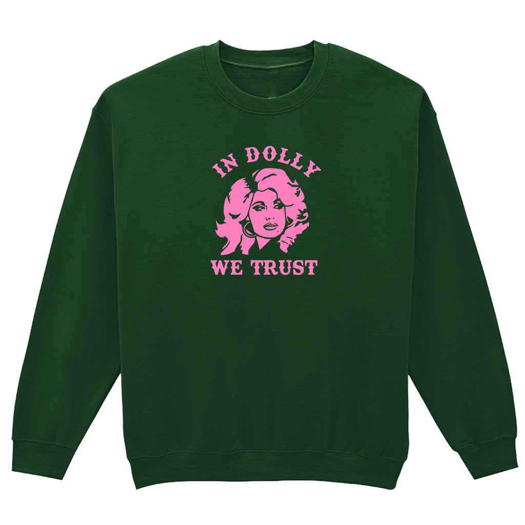 IN DOLLY WE TRUST SWEATSHIRT