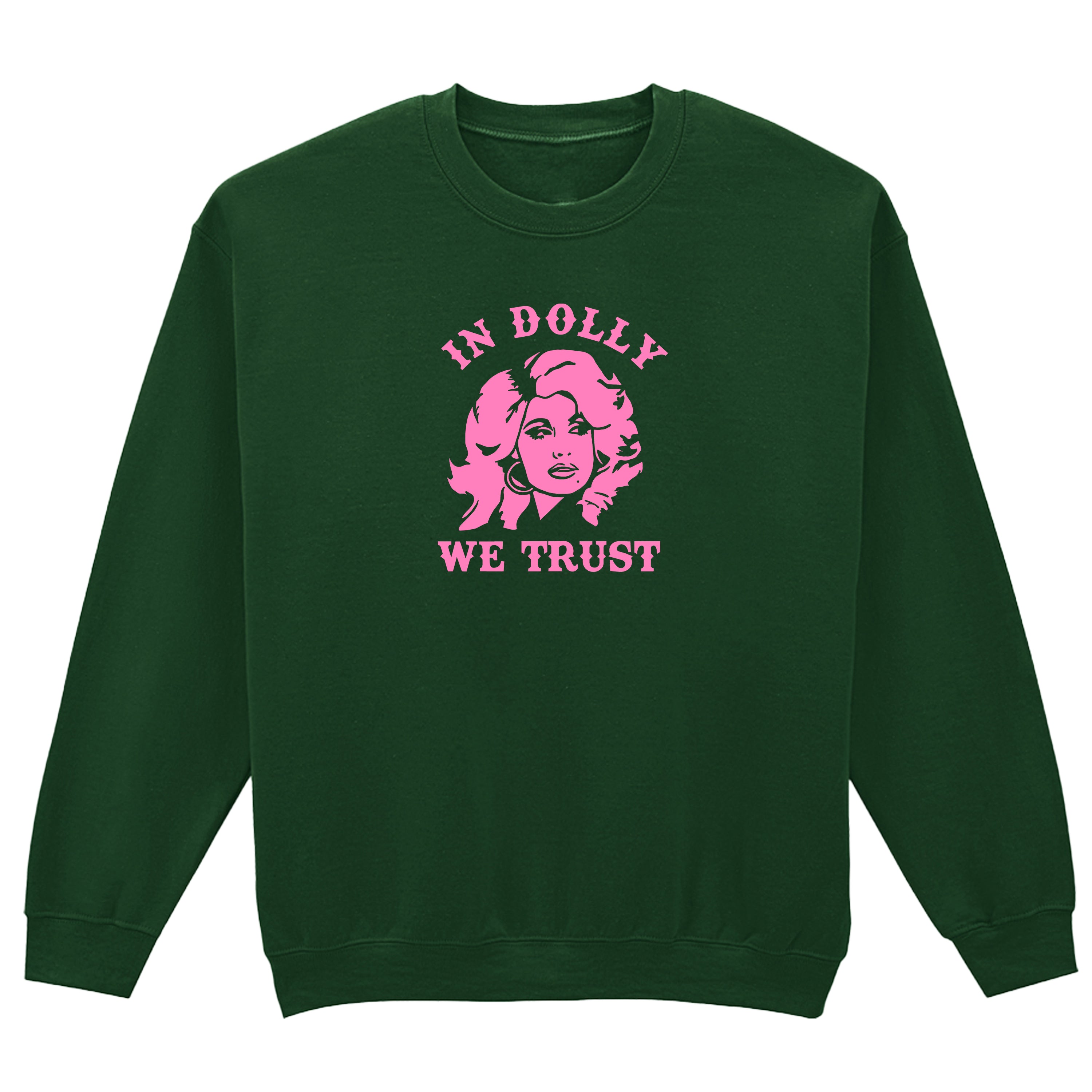 IN DOLLY WE TRUST SWEATSHIRT