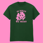 IN DOLLY WE TRUST T-SHIRT