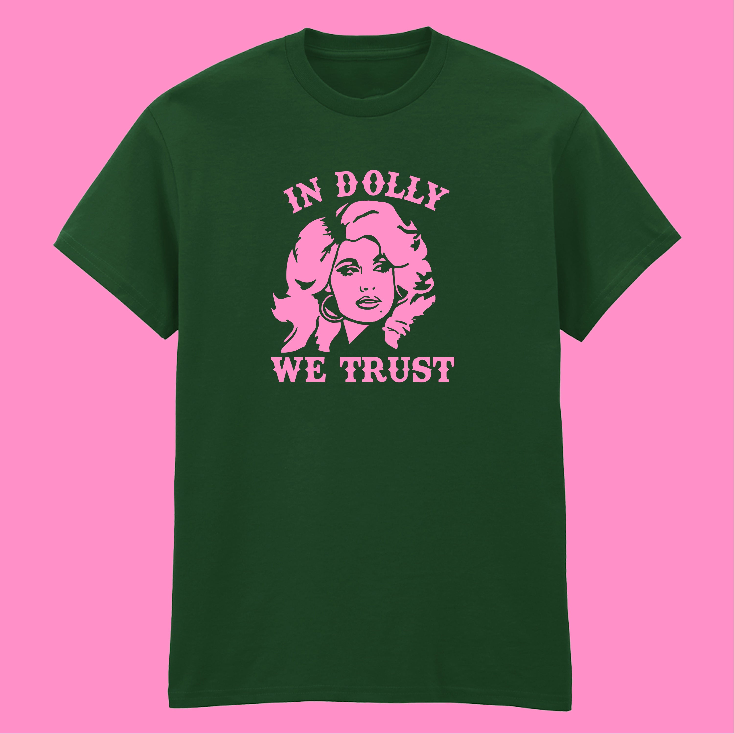 IN DOLLY WE TRUST T-SHIRT