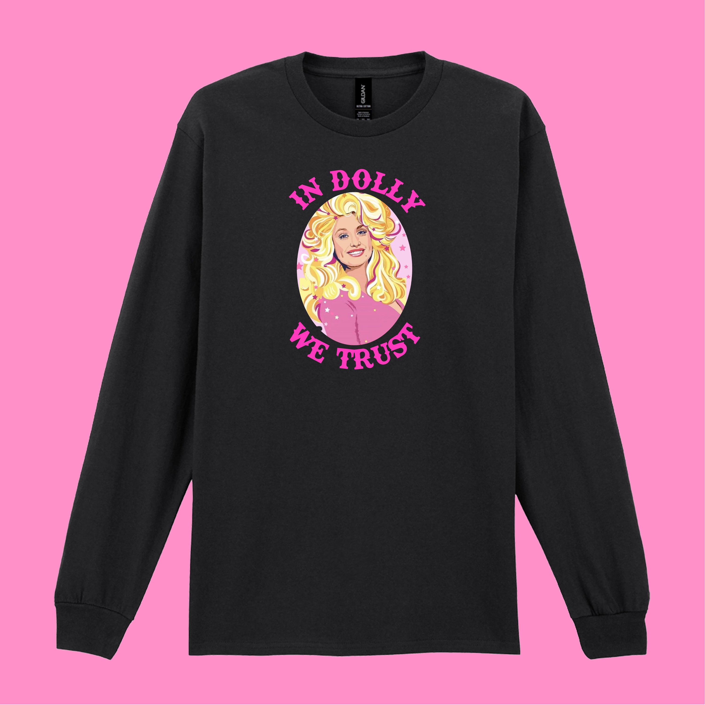 IN DOLLY WE TRUST LONG SLEEVED T-SHIRT