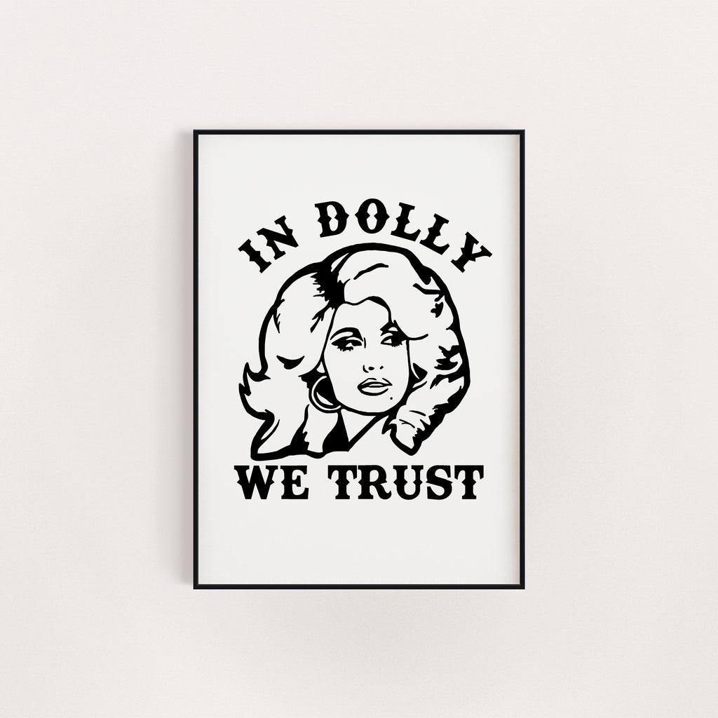 IN DOLLY WE TRUST PRINT