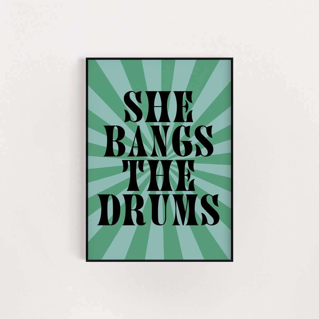 SHE BANGS THE DRUMS PRINT