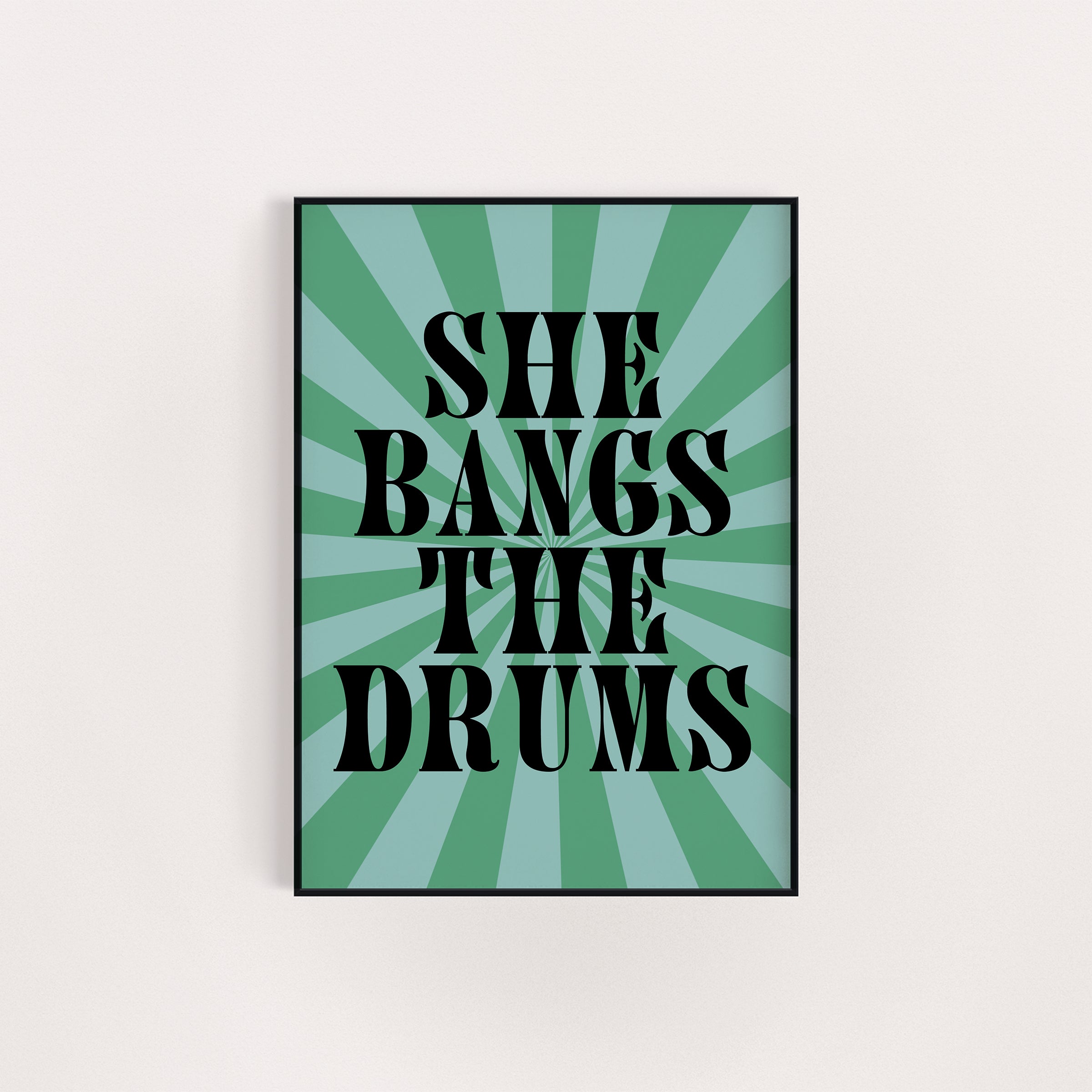 SHE BANGS THE DRUMS PRINT