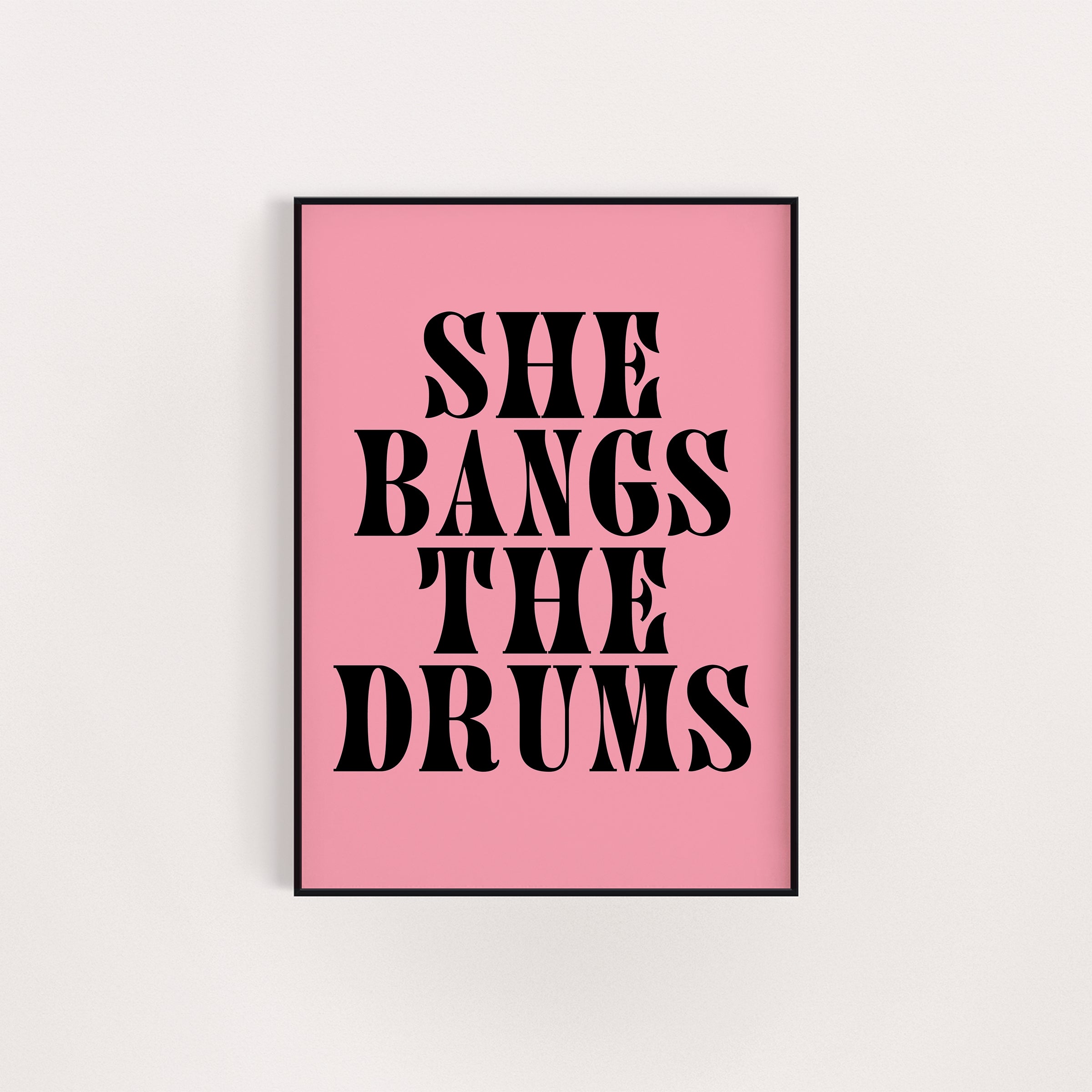 SHE BANGS THE DRUMS PRINT