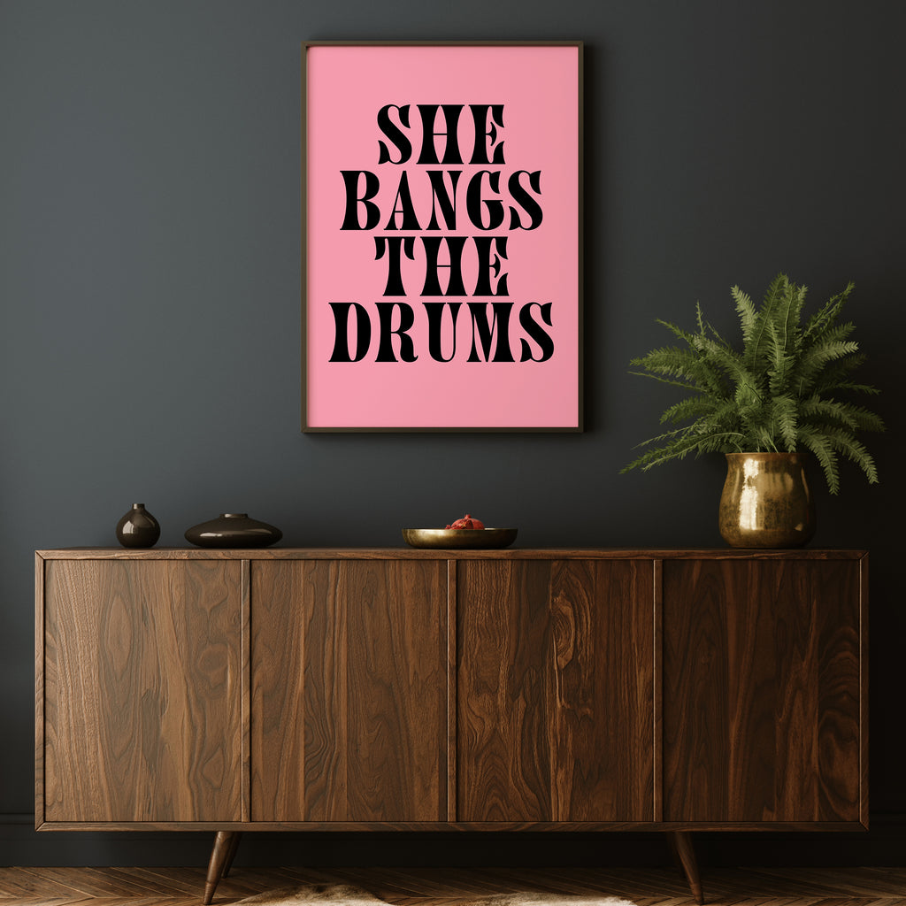 SHE BANGS THE DRUMS PRINT