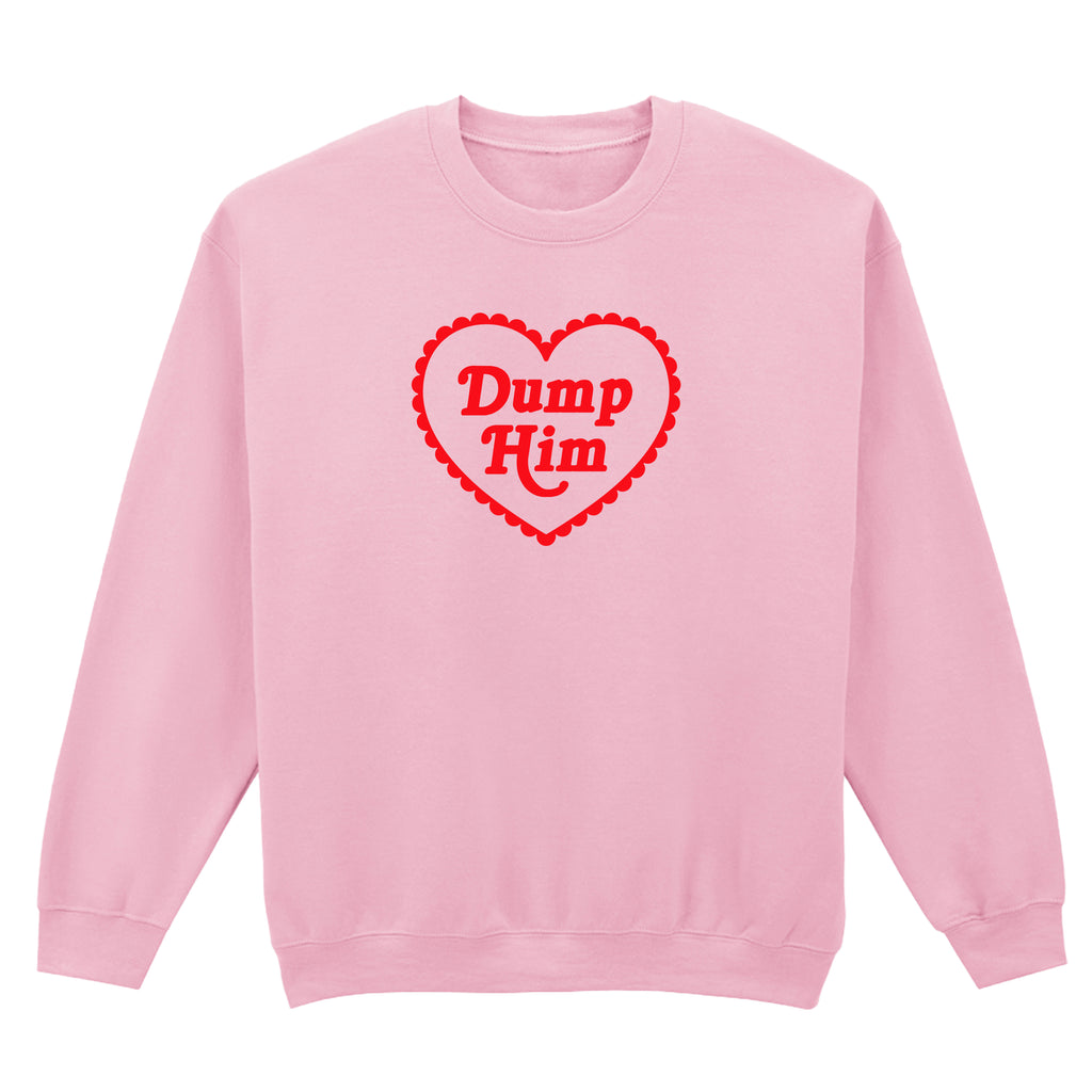 DUMP HIM HEART SWEATSHIRT