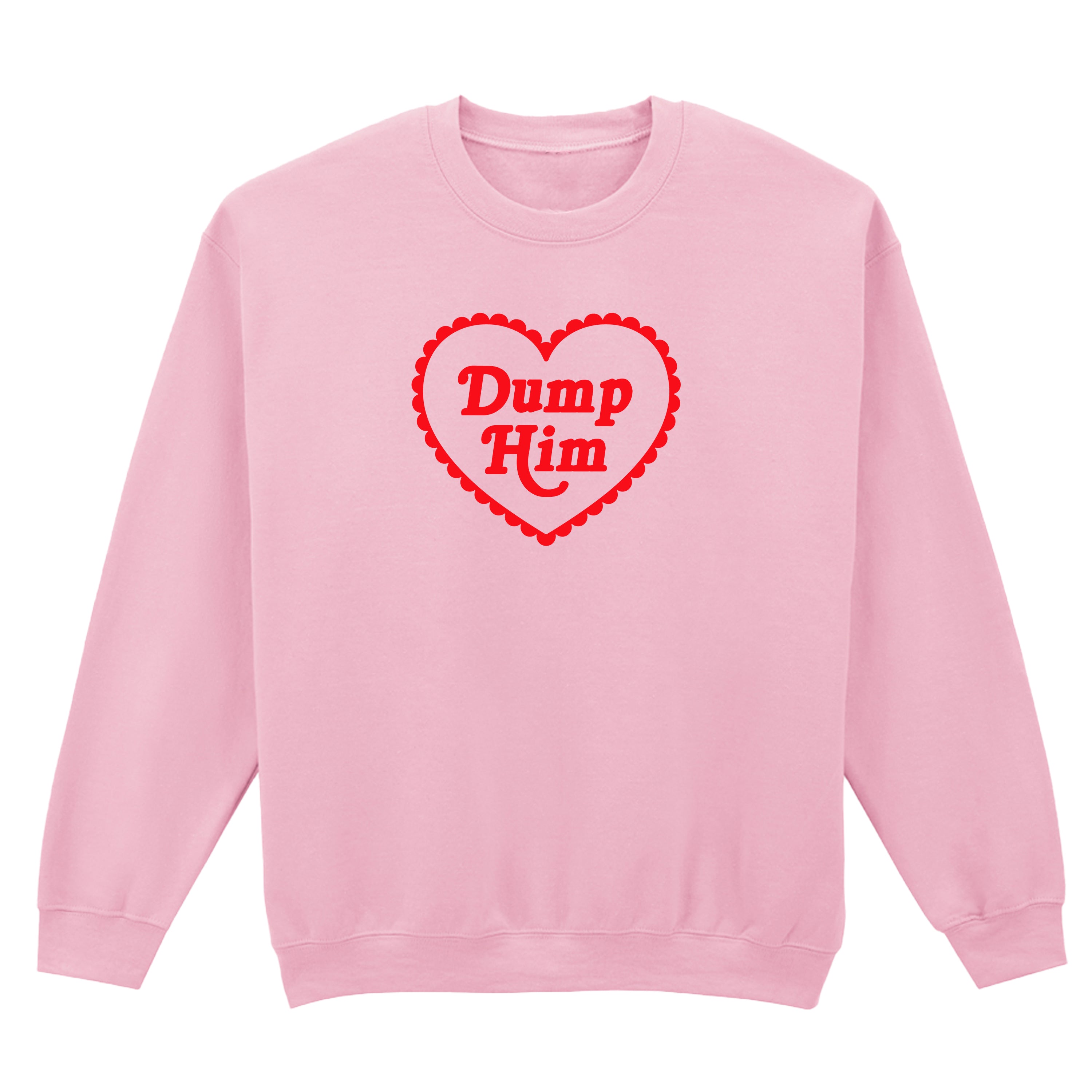 DUMP HIM HEART SWEATSHIRT