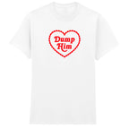 DUMP HIM HEART T-SHIRT