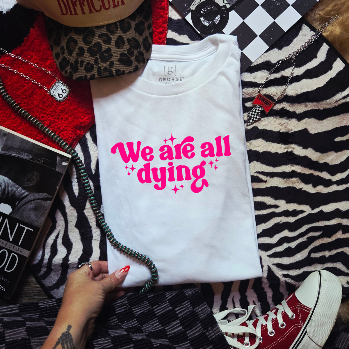 WE ARE ALL DYING T-SHIRT
