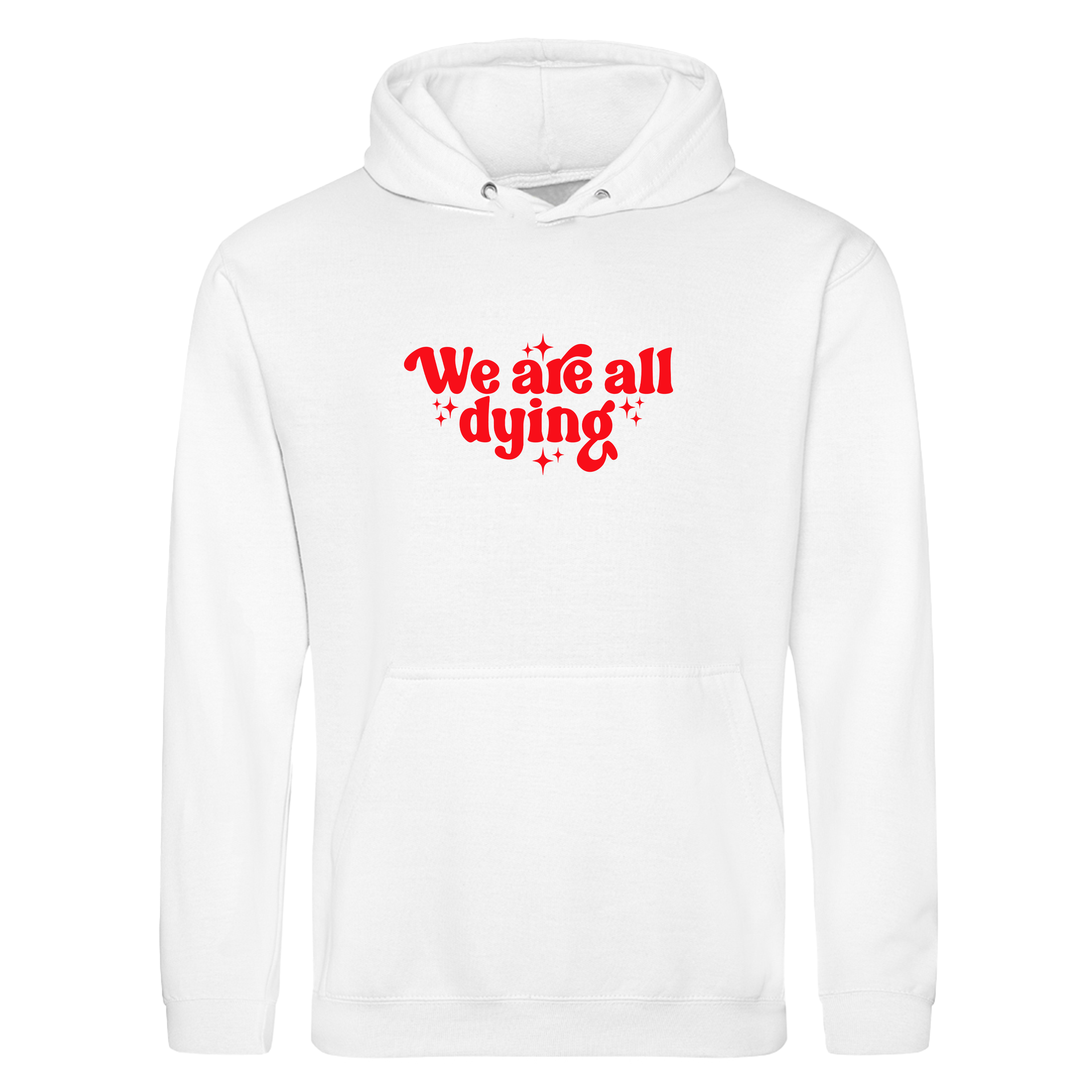 WE ARE ALL DYING HOODIE