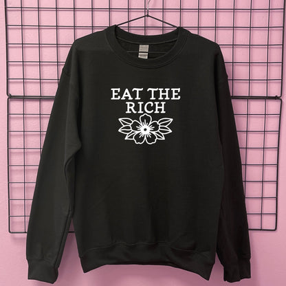 EAT THE RICH FLOWER SWEATSHIRT