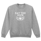 EAT THE RICH FLOWER SWEATSHIRT