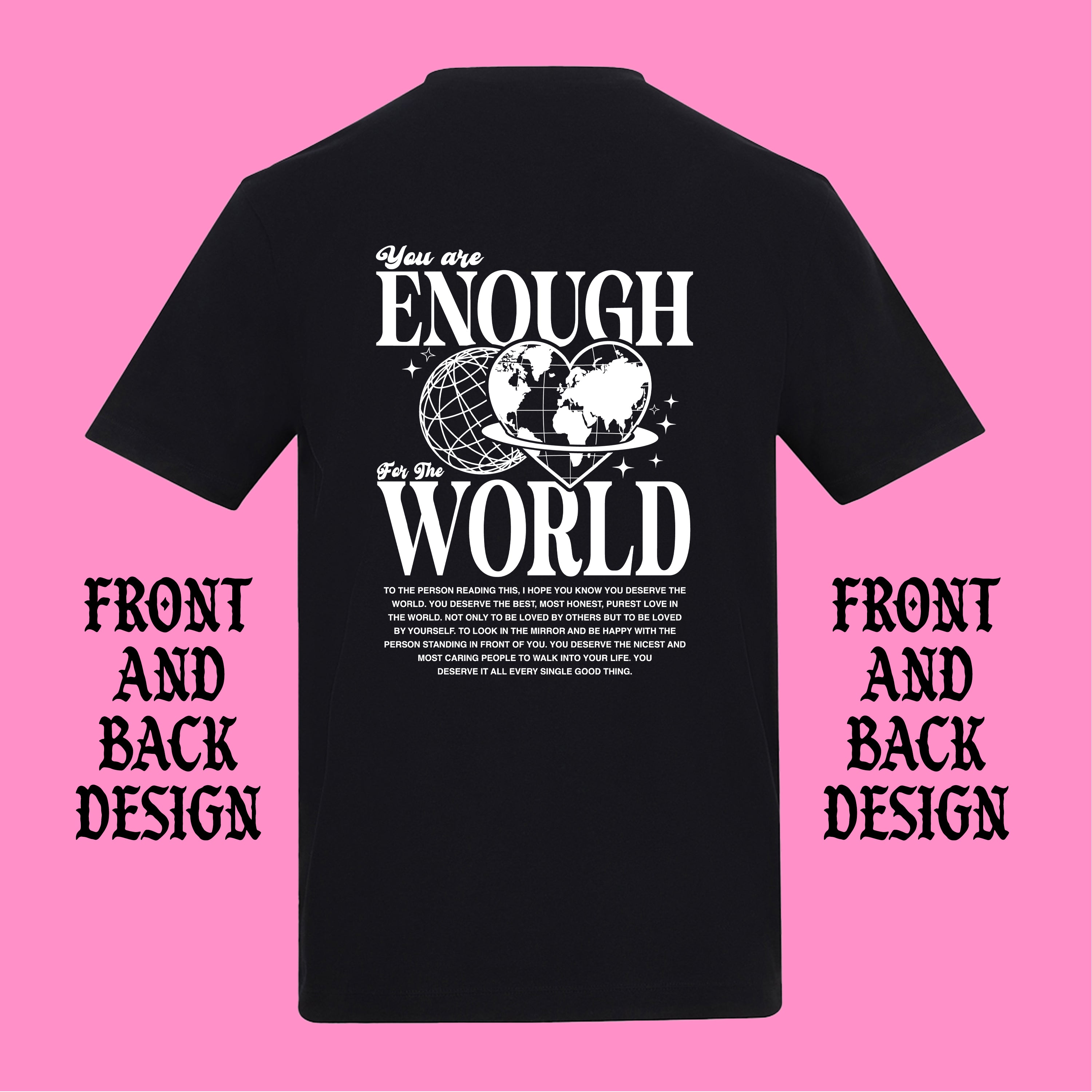 YOU ARE ENOUGH FRONT AND BACK T-SHIRT