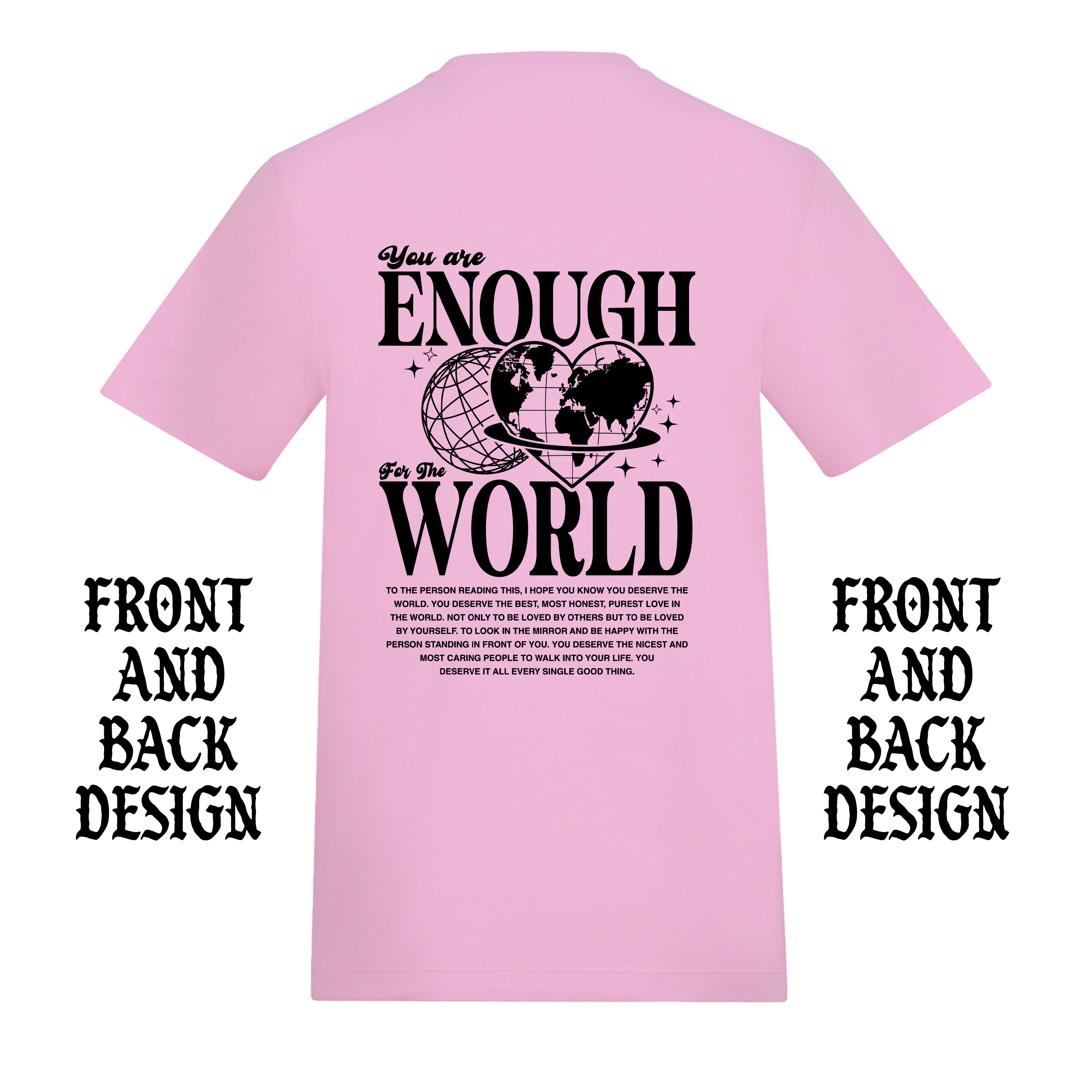 YOU ARE ENOUGH FRONT AND BACK T-SHIRT